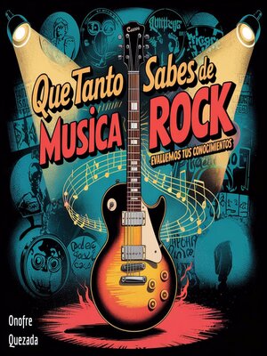 cover image of Que Tanto Sabes De Musica Rock --Evaluemos Tus Conocimientos